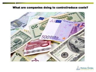 What are companies doing to control/reduce costs?  