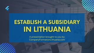 A presentation brought to you by
CompanyFormationLithuania.com
 