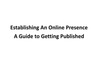 Establishing An Online Presence
 