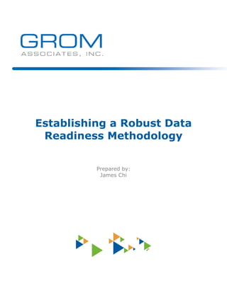 Establishing a Robust Data
 Readiness Methodology


          Prepared by:
           James Chi
 