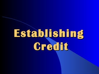 Establishing  Credit 