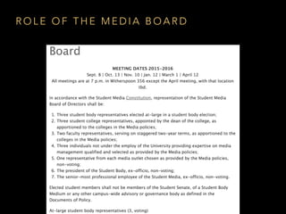 R O L E O F T H E M E D I A B O A R D
 
