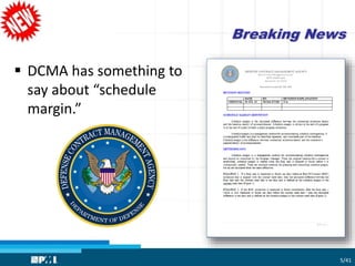 Breaking News
 DCMA has something to
say about “schedule
margin.”
5/41
 