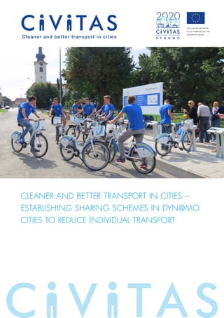 Cleaner and better transport in cities –
Establishing sharing schemes in DYN@MO
cities to reduce individual transport
 