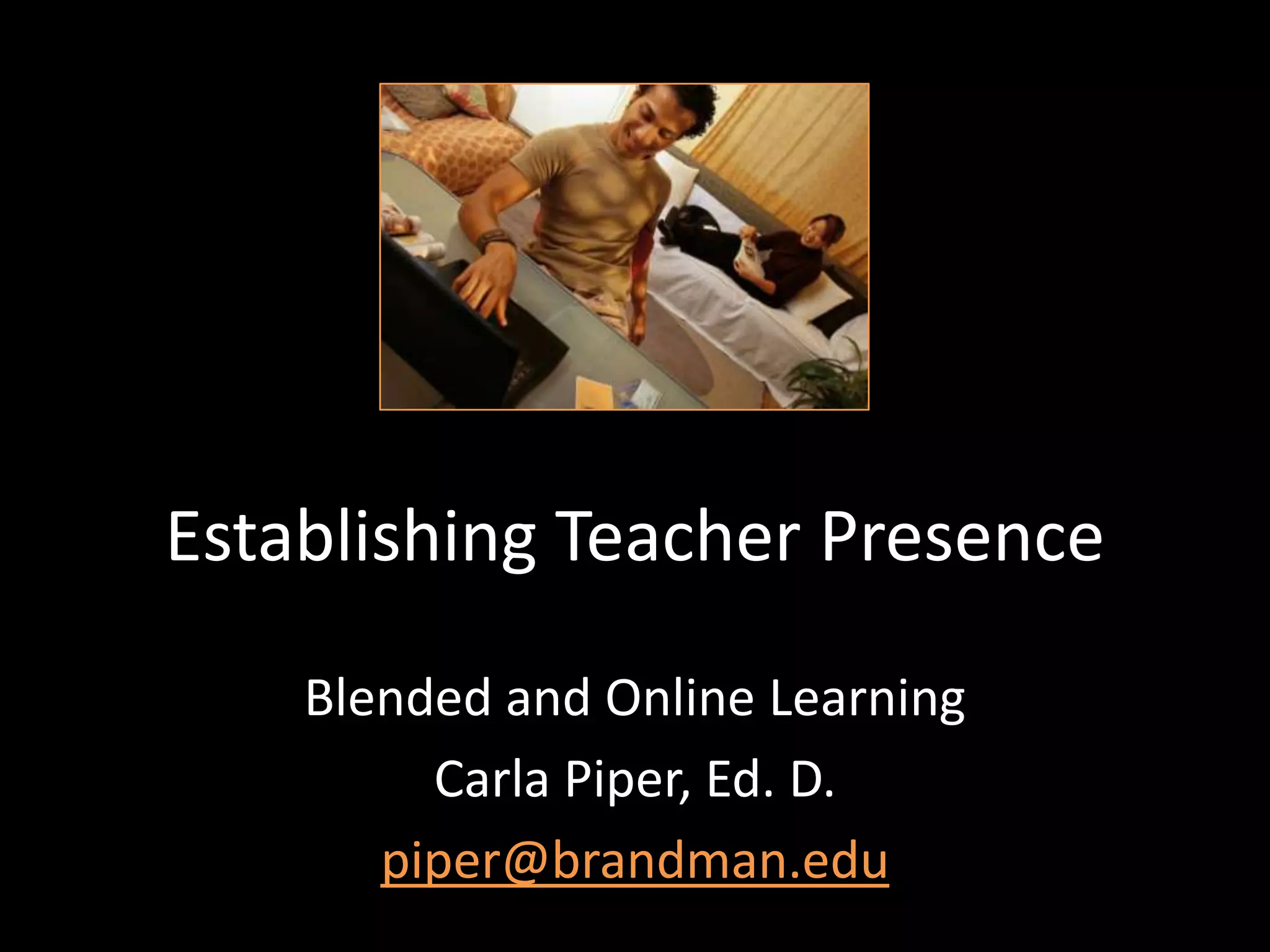 Establishing teacher presence | PPTX | Undergraduate Education ...