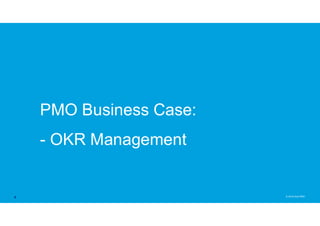 © 2019 Asia PMO
PMO Business Case:
- OKR Management
9
 