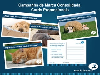 Campanha de Marca Consolidada
Cards Promocionais
 