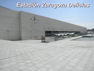 Estación Zaragoza Delicias
 