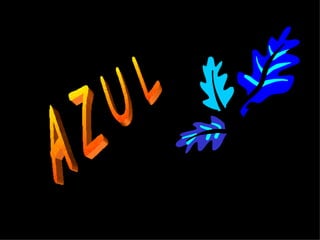 Azul A Z U L 