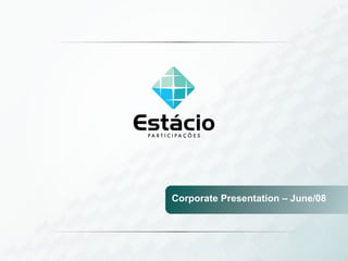 Corporate Presentation – June/08 