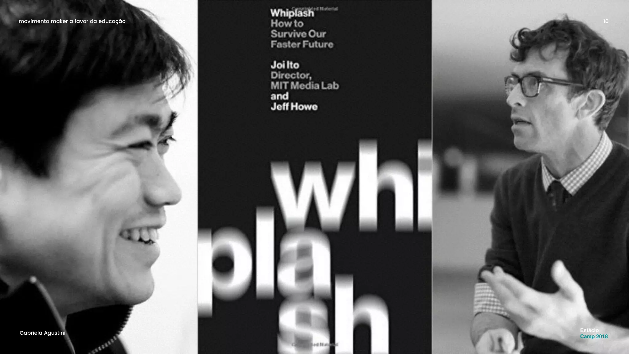 movimento maker a favor da educação 10
Gabriela Agustini
Estácio
Camp 2018
 