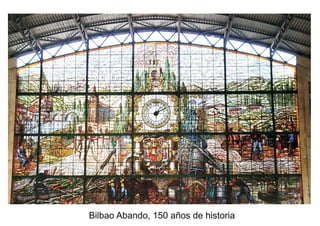 Bilbao Abando, 150 años de historia

 