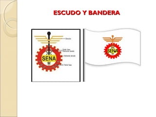 ESCUDO Y BANDERAESCUDO Y BANDERA
 