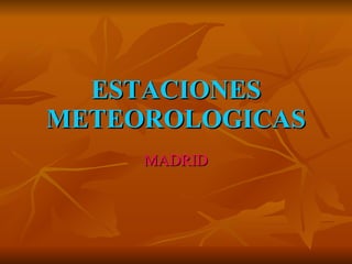 ESTACIONES METEOROLOGICAS MADRID 