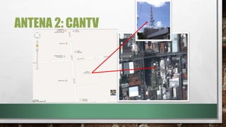 ANTENA 2: CANTV

 