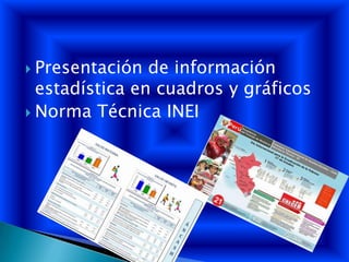 Presentación de información estadística en cuadros y gráficos Norma Técnica INEI 