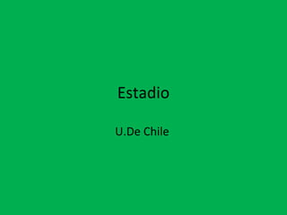 Estadio U.De Chile  