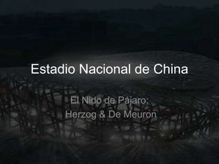 Estadio Nacional de China El Nido de Pájaro; Herzog & De Meuron 
