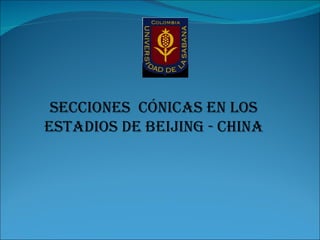 SECCIONES  CÓNICAS EN LOS ESTADIOS DE BEIJING - CHINA 