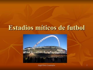 Estadios míticos de futbol 