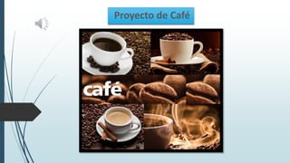 Proyecto de Café 
 