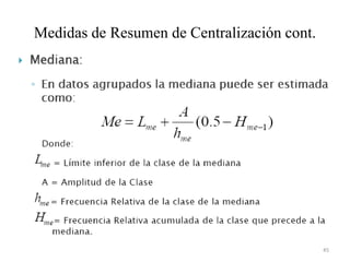 Medidas de Resumen de Centralización cont.
45
 