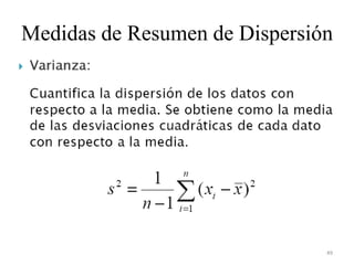 Medidas de Resumen de Dispersión
49
 