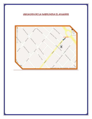 UBICACION DE LA GASOLINERA EL AGUADOR
 