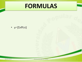 06/05/2013 INGENIERIA DE SISTEMAS 5
FORMULAS
• µ=[ΣxP(x)]
06/05/2013 5INGENIERIA DE SISTEMAS
 