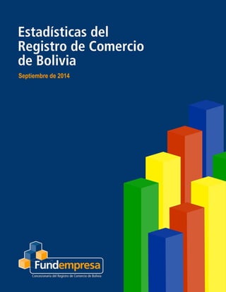 ______ Estadísticas del Registro de Comercio de Bolivia 
Septiembre de 2014 
 