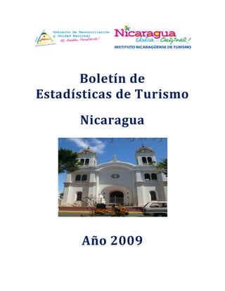 Boletín de
Estadísticas de Turismo
      Nicaragua




      Año 2009
 