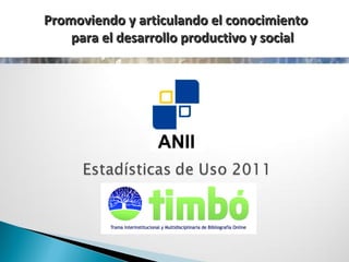 Promoviendo y articulando el conocimiento para el desarrollo productivo y social