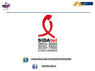 www.jalisco.gob.mx/wps/portal/coesida

         Coesida Jalisco
 