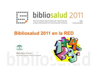 Bibliosalud 2011 en la RED
 