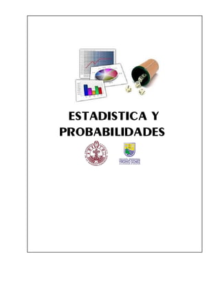 ESTADISTÍCA Y
PROBABILIDADES

Editado Por
G. Aaron Estuardo Morales

admin2766@gmail.com

Chile 2012

 