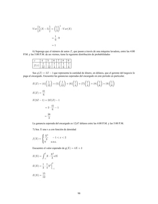 Total
b) 13 discos duraron entre 290 y 299 horas.
c) 22 discos no alcanzaron a durar 300 horas.
d) El 6 % de los engranajes duraron entre 300 y 314 horas.
e) El 58 % de los engranajes duraron menos de 305 horas.
f) 16 engranajes duraron más de 309 horas.
g) 29 engranajes duraron menos de 305 horas.
h) El 16 % de los engranajes duraron entre 285 y 294 horas.
i) El primer intervalo.
4) a) Nº de personas   - /

 c 

 	 Á  	 Á 
 c 
  Á  