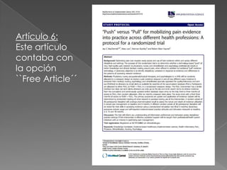 Artículo 6:
Este artículo
contaba con
la opción
``Free Article´´
 