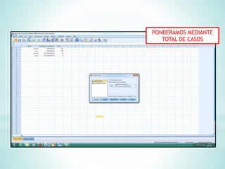 PONDERAMOS MEDIANTE
TOTAL DE CASOS
 
