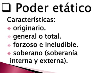  Población. Poder etáticoCaracterísticas: originario.