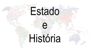 Estado
e
História
 