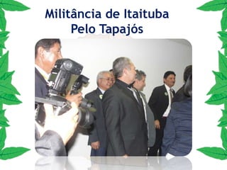 Século XXI de 2000 a 20113ª AudiênciaDep. Aldo Rebelo PTNo ano de 2006, mais uma vez o Movimento foi recebido em  audiência, pelo Presidente da Câmara Dep. Aldo Rebelo PT/SP. Na ocasião o presidente da Câmara dos Deputados  disse que as autoridades brasileiras tinham uma grande dívida com a população da Amazônia. Ele também entendia que o plebicito do Estado do Tapajós era uma urgência.