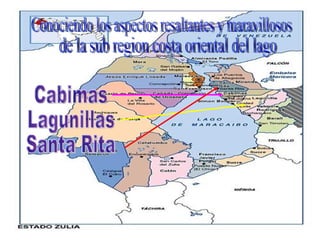 Cabimas Lagunillas Santa Rita Conociendo los aspectos resaltantes y maravillosos de la sub region costa oriental del lago 