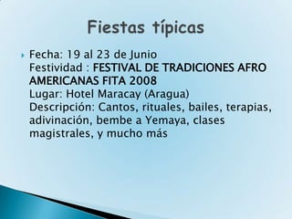    Fecha: 19 al 23 de Junio
    Festividad : FESTIVAL DE TRADICIONES AFRO
    AMERICANAS FITA 2008
    Lugar: Hotel Maracay (Aragua)
    Descripción: Cantos, rituales, bailes, terapias,
    adivinación, bembe a Yemaya, clases
    magistrales, y mucho más
 