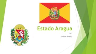 Estado Aragua
“9B”
Andrés Pereira

 
