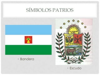 SÍMBOLOS PATRIOS




• Bandera

                 • Escudo
 