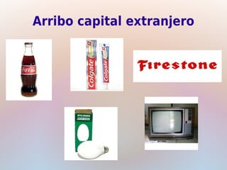 Arribo capital extranjero
 