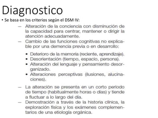 Diagnostico
• Se basa en los criterios según el DSM IV:
 