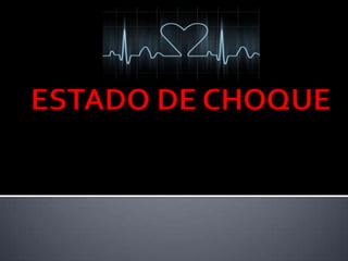 ESTADO DE CHOQUE