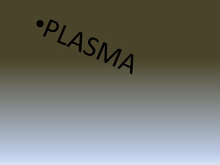 PLASMA