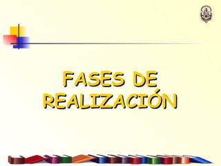 FASES DE REALIZACIÓN 